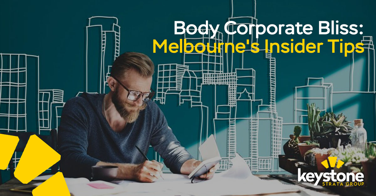 Body Corporate Bliss Melbourne's Insider Tips